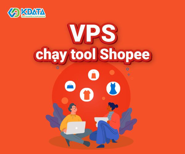 VPS chạy tool Shopee: Giải pháp kinh doanh hiệu quả trên Shopee (2)