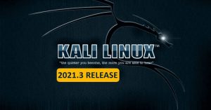 Kali Linux 2021.3 thay đổi gì so với phiên bản 2021.2? (1)