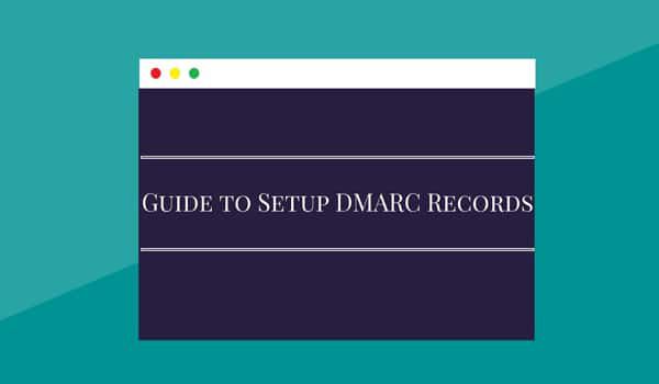 Vì sao cần sử dụng DMARC? Hướng dẫn cách tạo DMARC record 4